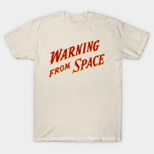 Warning From Space T-Shirt